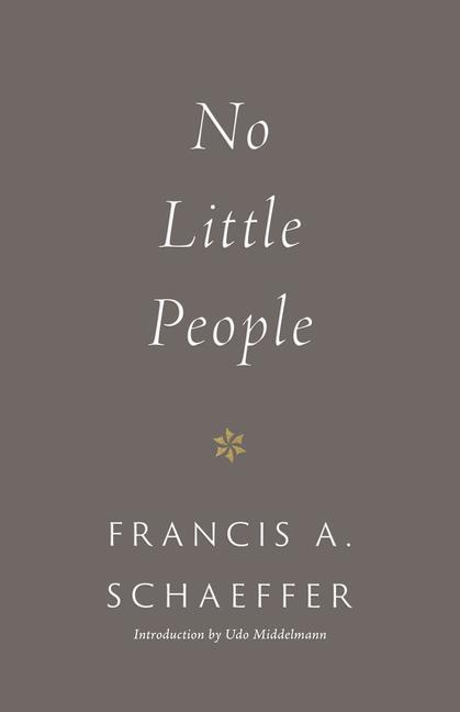 Cover: 9781433573088 | No Little People (Repackage) | Francis A Schaeffer | Taschenbuch