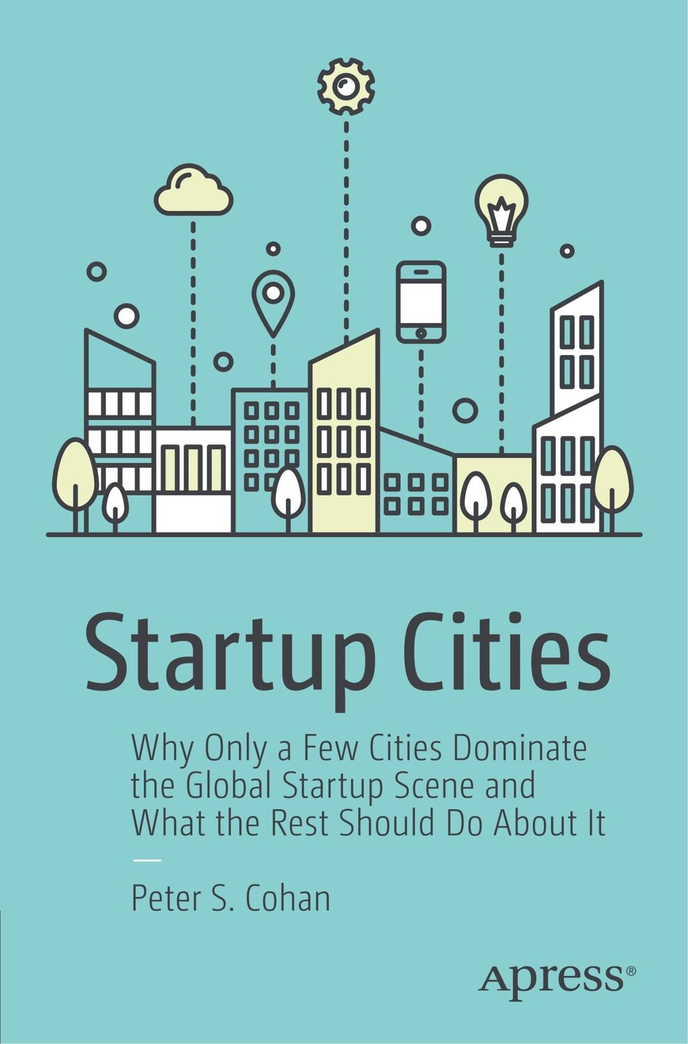 Cover: 9781484233924 | Startup Cities | Peter S. Cohan | Taschenbuch | Paperback | xv | 2018