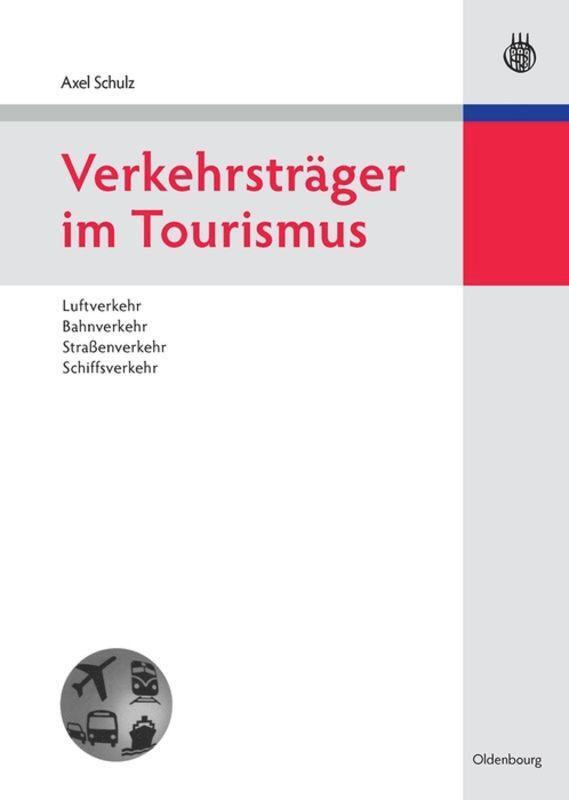 Cover: 9783486588767 | Verkehrsträger im Tourismus | Axel Schulz | Buch | ISSN | X | Deutsch