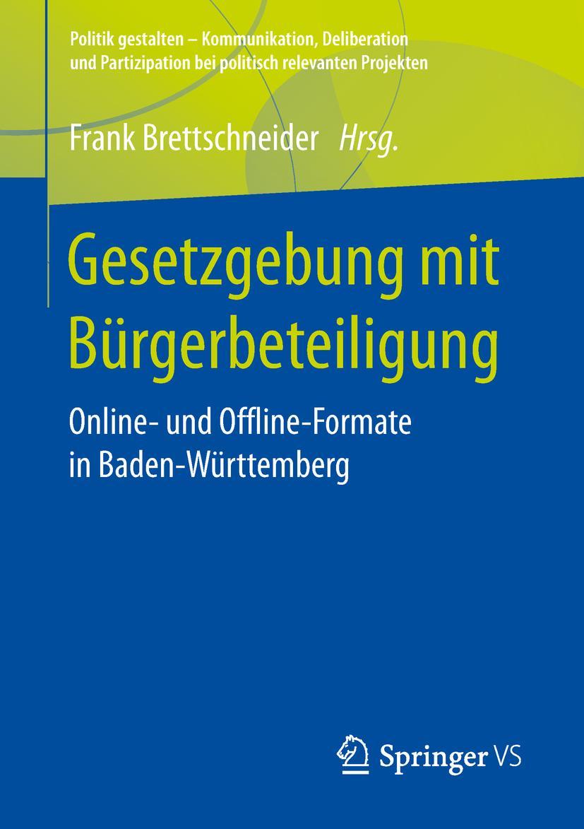 Cover: 9783658241438 | Gesetzgebung mit Bürgerbeteiligung | Frank Brettschneider | Buch | xi