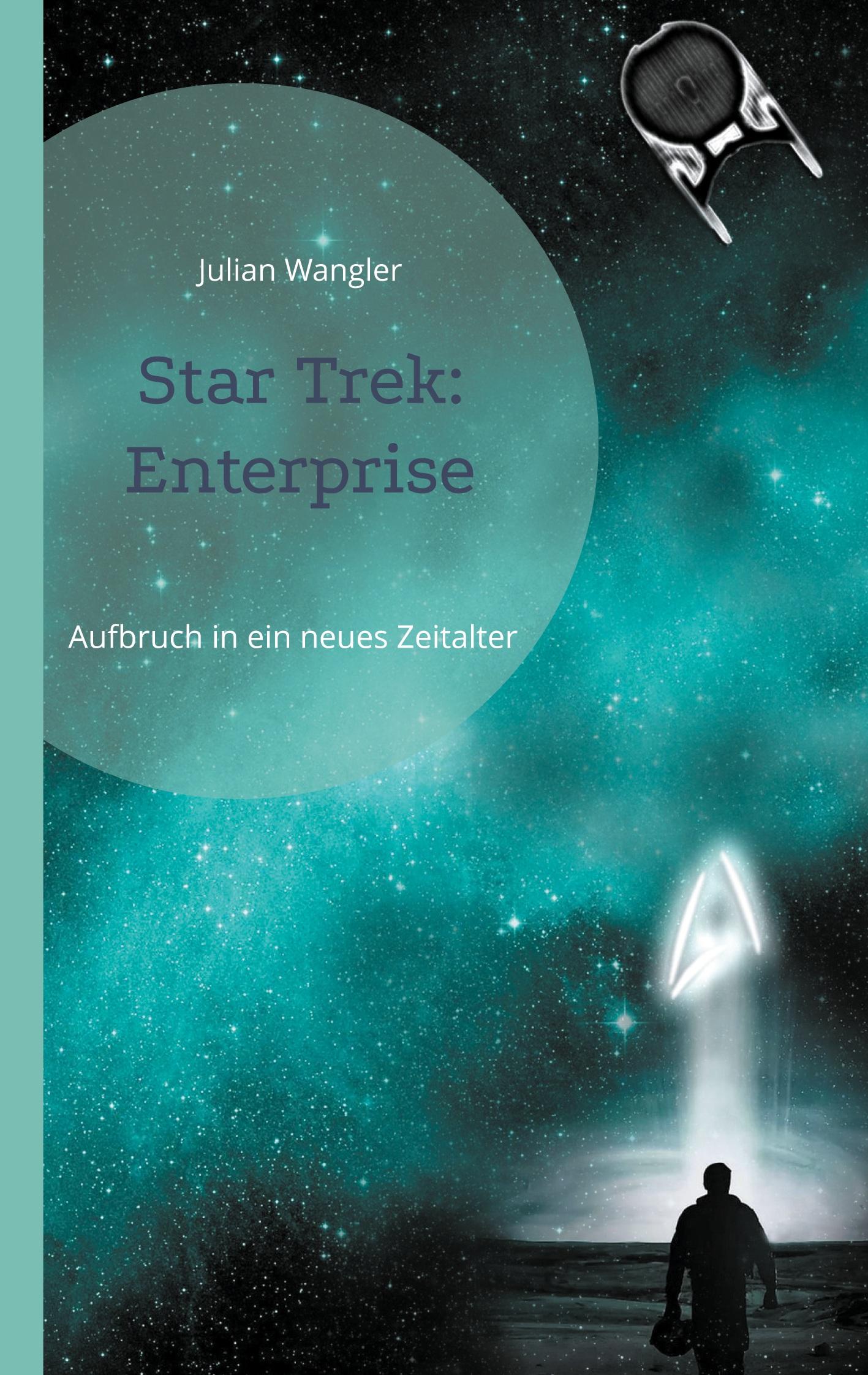 Cover: 9783759796967 | Star Trek: Enterprise | Aufbruch in ein neues Zeitalter | Wangler