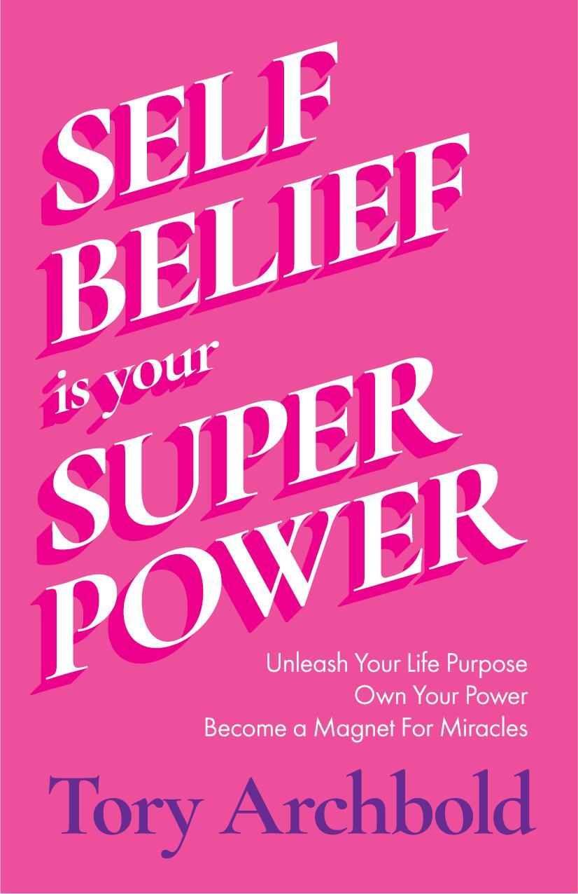 Bild: 9781684811564 | Self-Belief Is Your Superpower | Tory Archbold | Taschenbuch | 2023