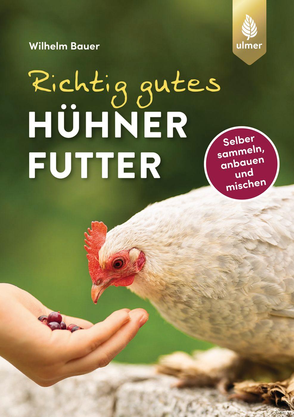 Cover: 9783818615123 | Richtig gutes Hühnerfutter | Wilhelm Bauer | Taschenbuch | 128 S.