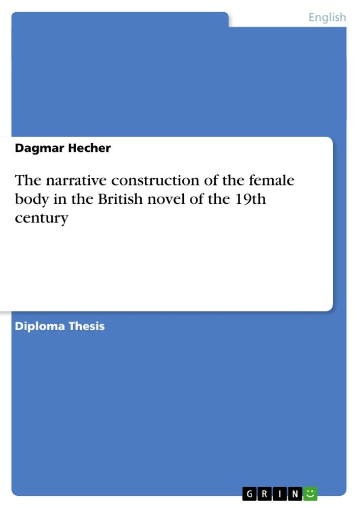 Cover: 9783638705356 | The narrative construction of the female body in the British novel...