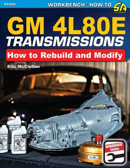 Cover: 9781613255698 | GM 4l80e Transmissions | How to Rebuild &amp; Modify | Eric McClellan