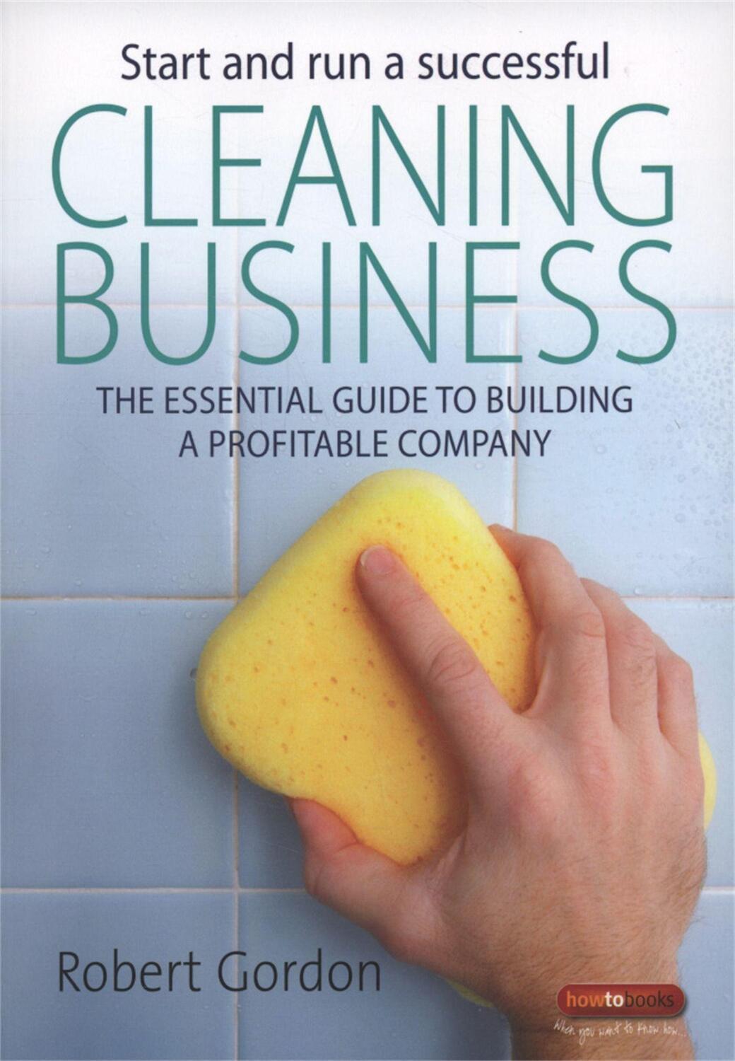 Cover: 9781845282844 | Start and Run A Successful Cleaning Business | Robert Gordon | Buch