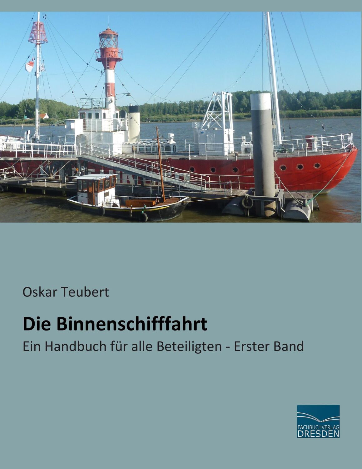 Cover: 9783956923203 | Die Binnenschifffahrt | Oskar Teubert | Taschenbuch | Paperback | 2014