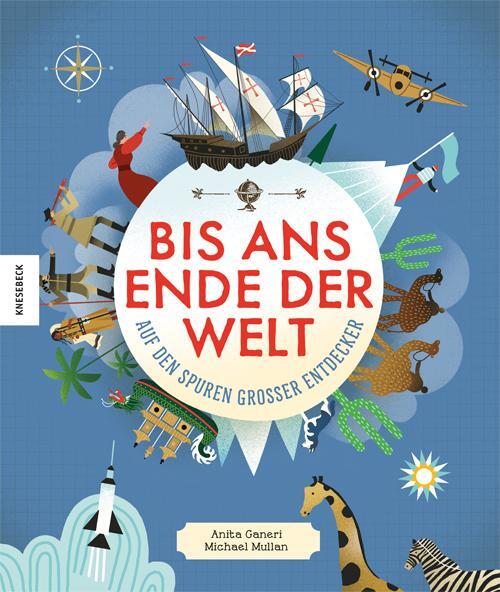 Cover: 9783957283146 | Bis ans Ende der Welt | auf den Spuren großer Entdecker | Anita Ganeri