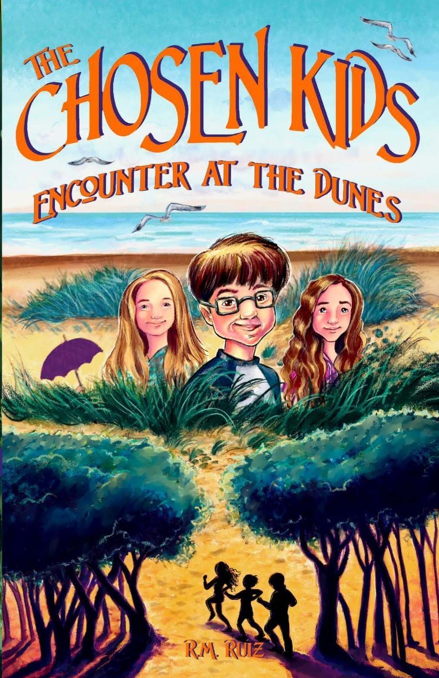 Cover: 9798985048902 | The Chosen Kids | Encounter at the Dunes | R. M. Ruiz | Taschenbuch