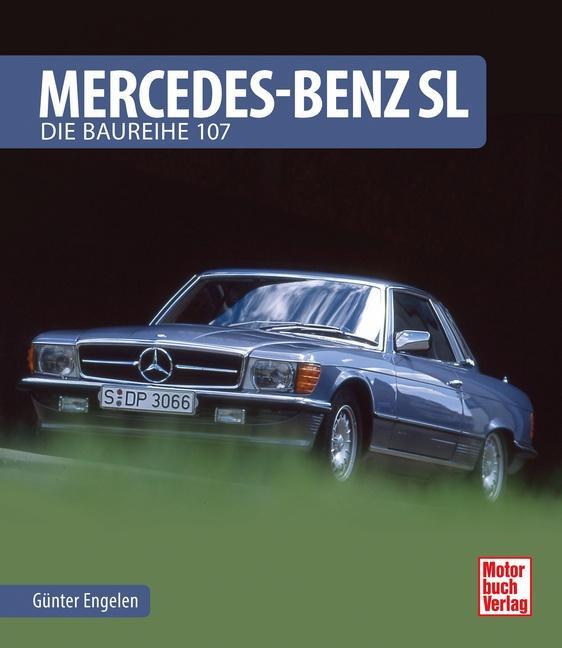 Cover: 9783613037540 | Mercedes-Benz SL | Die Baureihe 107 | Günter Engelen | Buch | 400 S.