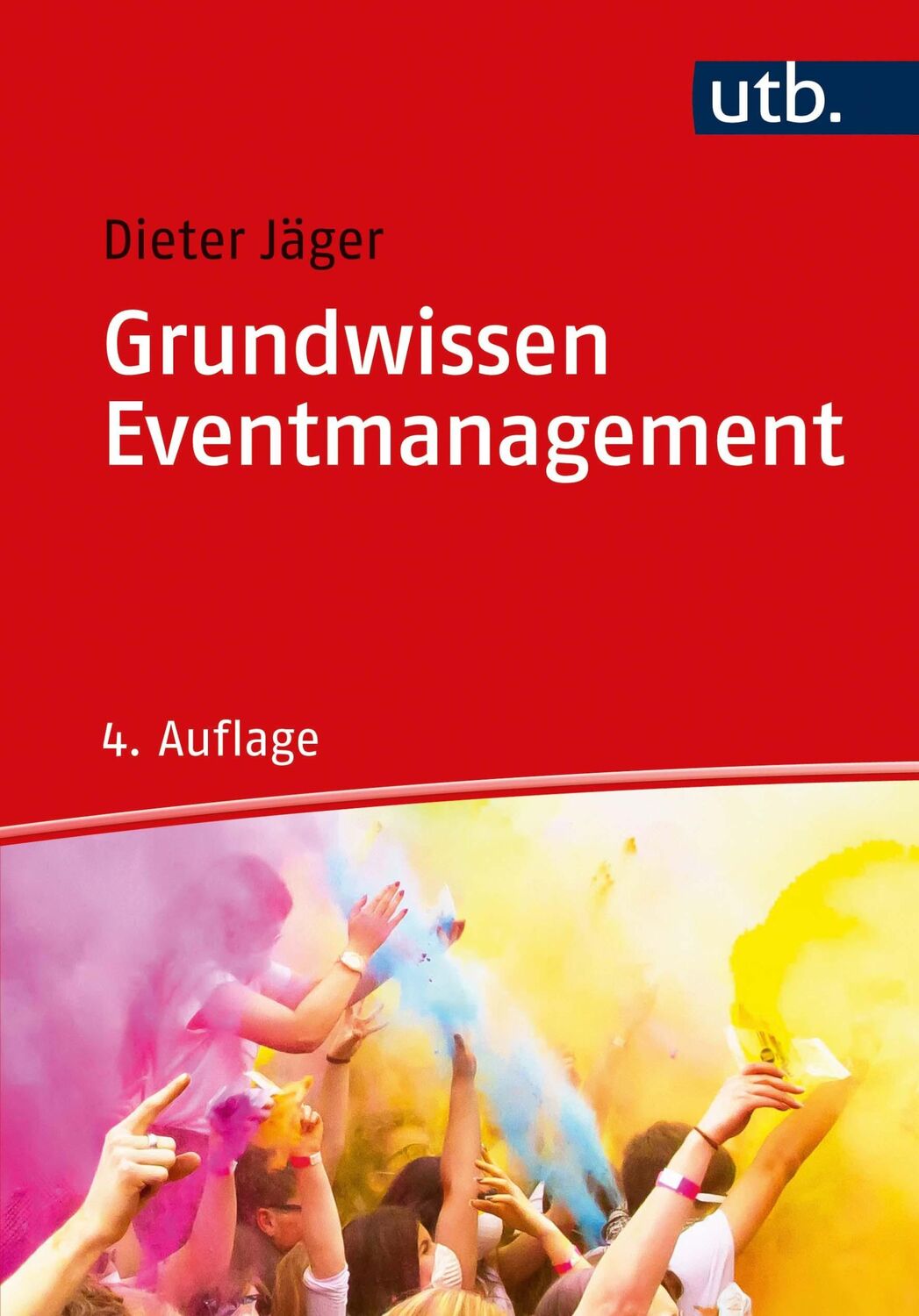 Cover: 9783825256814 | Grundwissen Eventmanagement | Dieter Jäger | Taschenbuch | 244 S.