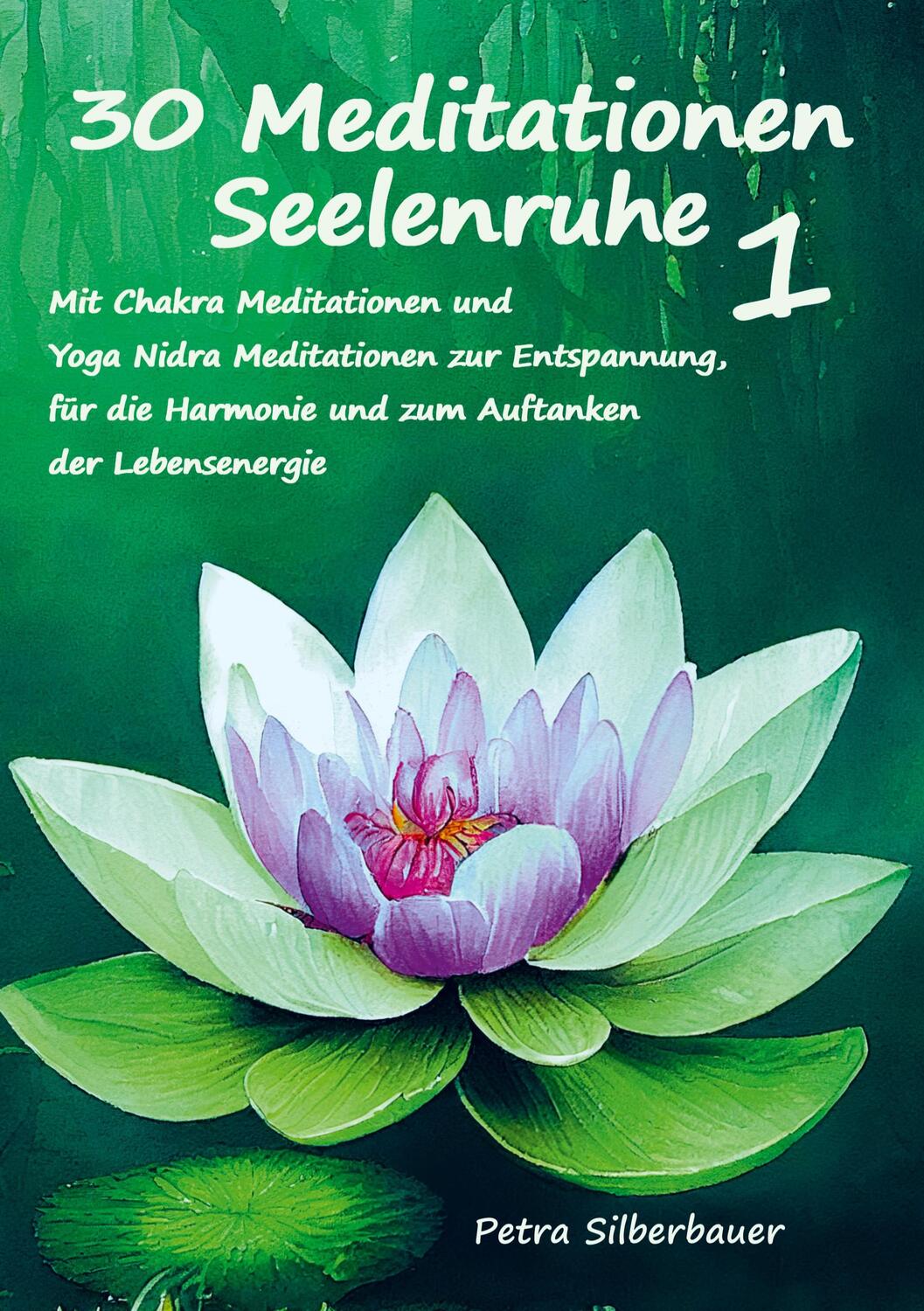 Cover: 9783967382068 | 30 Meditationen Seelenruhe 1 | Petra Silberbauer | Taschenbuch | 2022