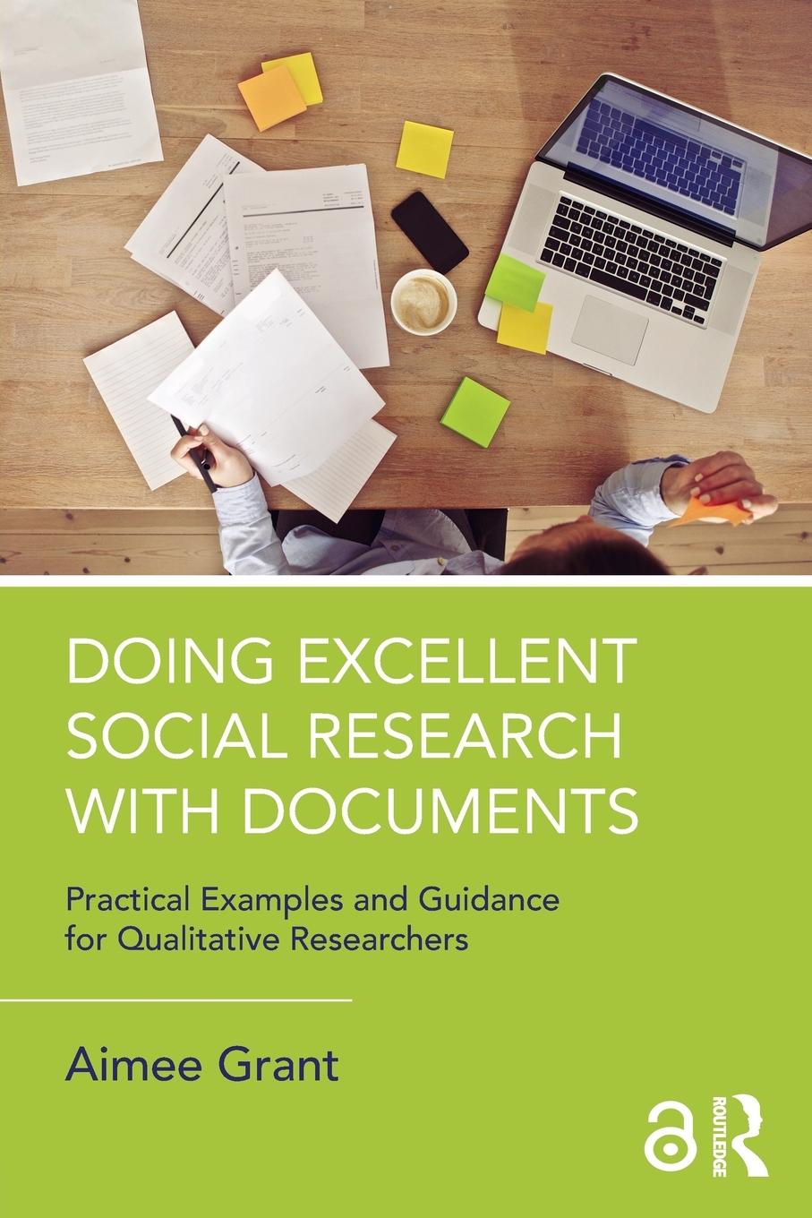 Cover: 9781138038660 | Doing Excellent Social Research with Documents | Aimee Grant | Buch