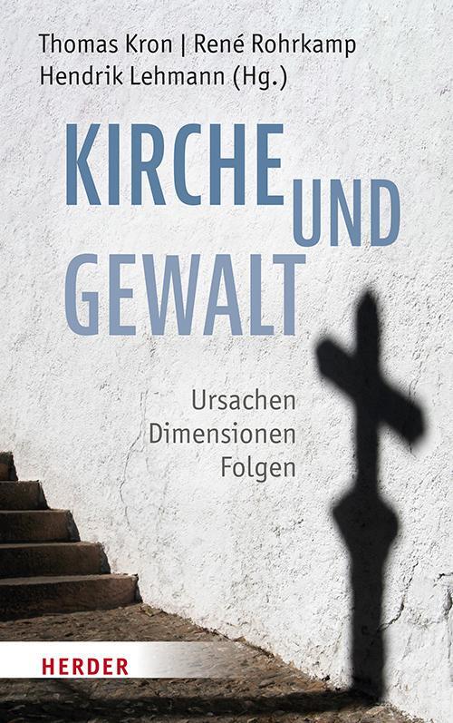 Cover: 9783451024146 | Kirche und Gewalt | Ursachen - Dimensionen - Folgen | Kron (u. a.)