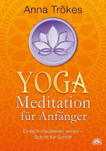 Cover: 9783866161931 | Yoga-Meditation für Anfänger | Anna Trökes | Buch | 185 S. | Deutsch