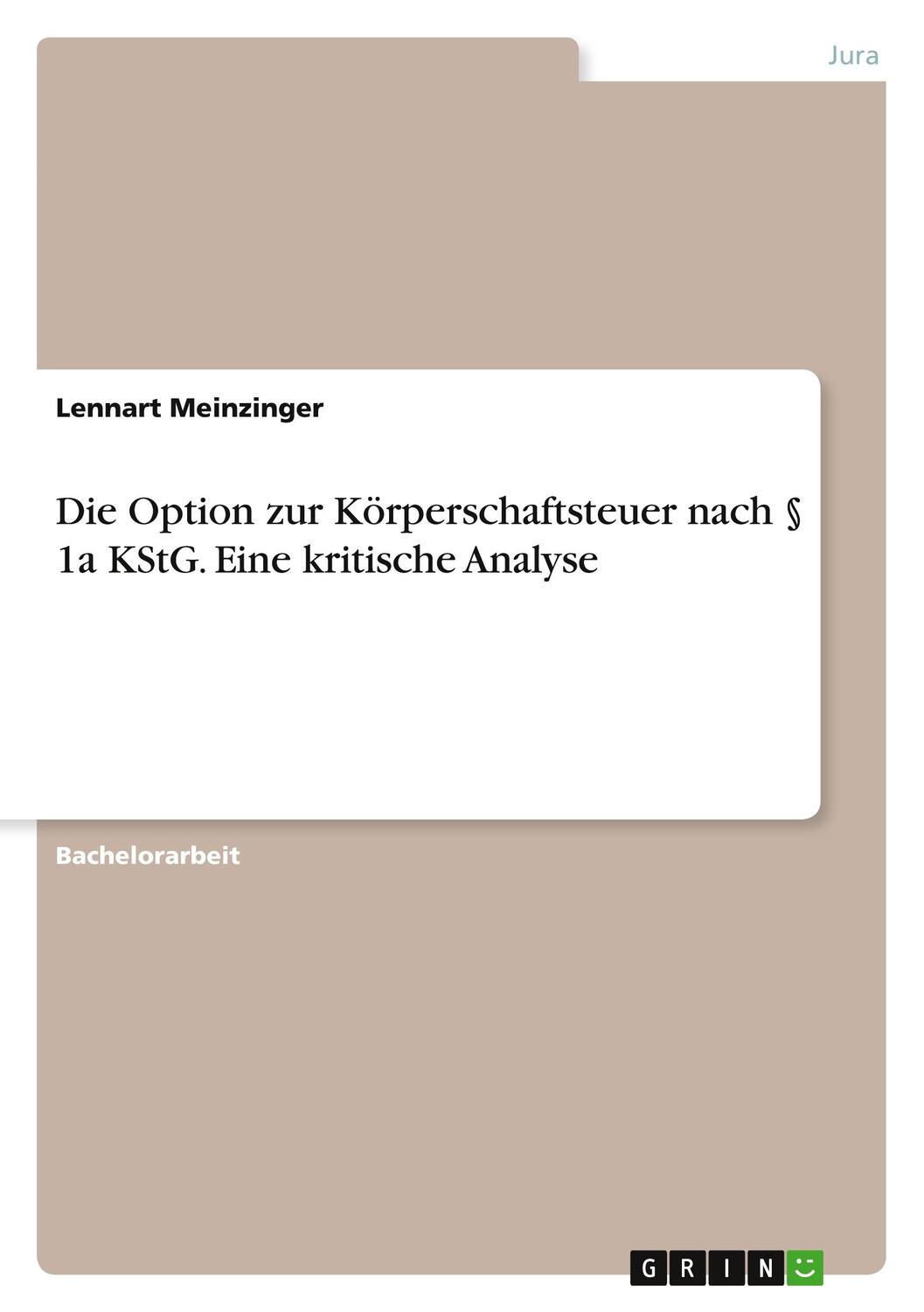 Cover: 9783346989857 | Die Option zur Körperschaftsteuer nach § 1a KStG. Eine kritische...