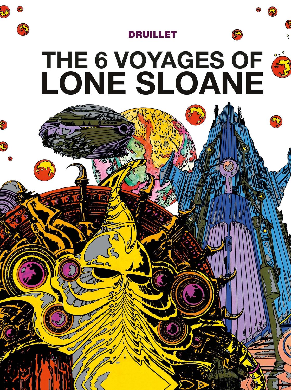 Cover: 9781782761051 | The 6 Voyages of Lone Sloane | Philippe Druillet | Buch | Gebunden