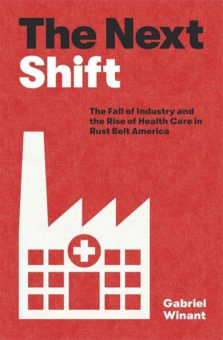 Cover: 9780674238091 | The Next Shift | Gabriel Winant | Buch | Gebunden | Englisch | 2021