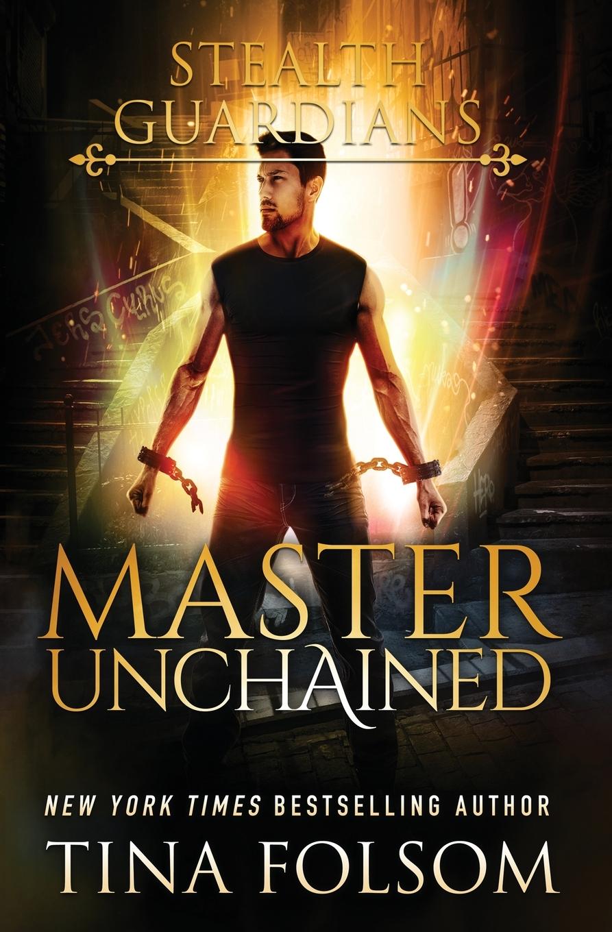 Cover: 9781944990084 | Master Unchained (Stealth Guardians #2) | Tina Folsom | Taschenbuch