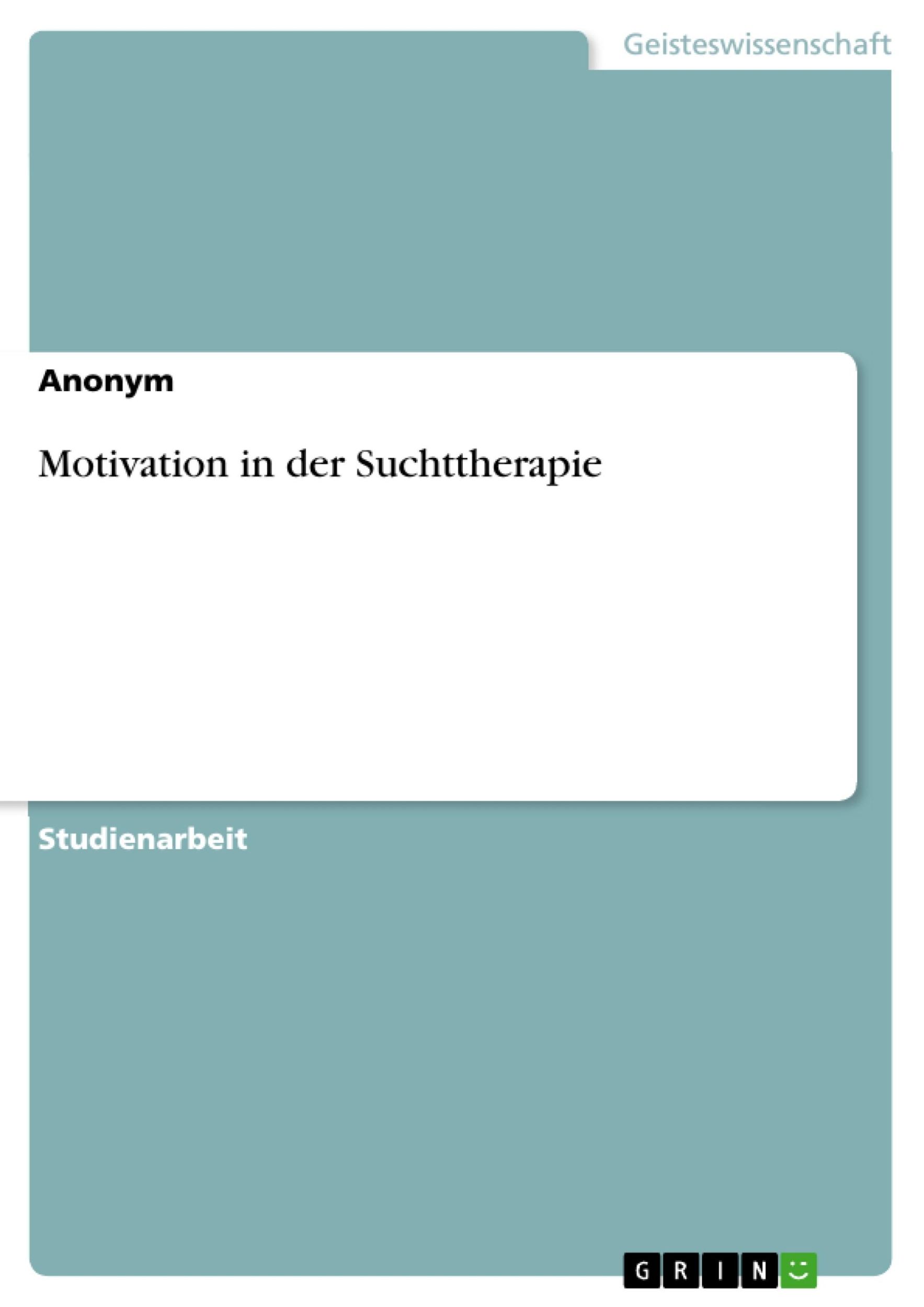 Cover: 9783668762428 | Motivation in der Suchttherapie | Anonym | Taschenbuch | Paperback