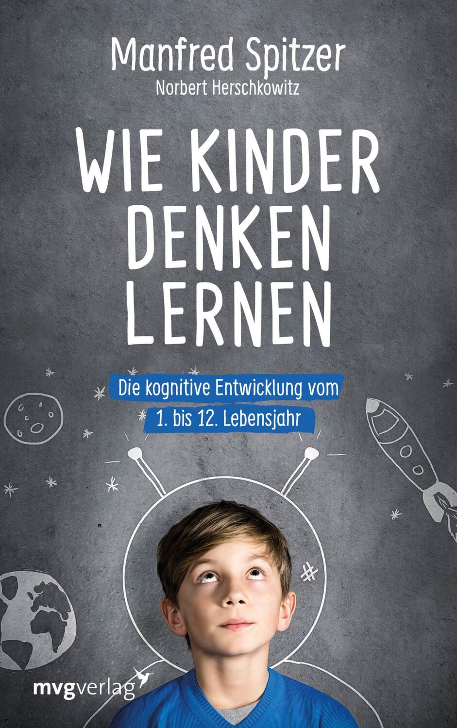 Cover: 9783747400029 | Wie Kinder denken lernen | Manfred Spitzer (u. a.) | Buch | 160 S.