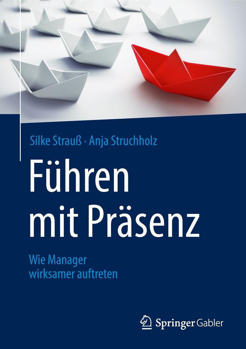 Cover: 9783658223953 | Führen mit Präsenz | Wie Manager wirksamer auftreten | Buch | xiv