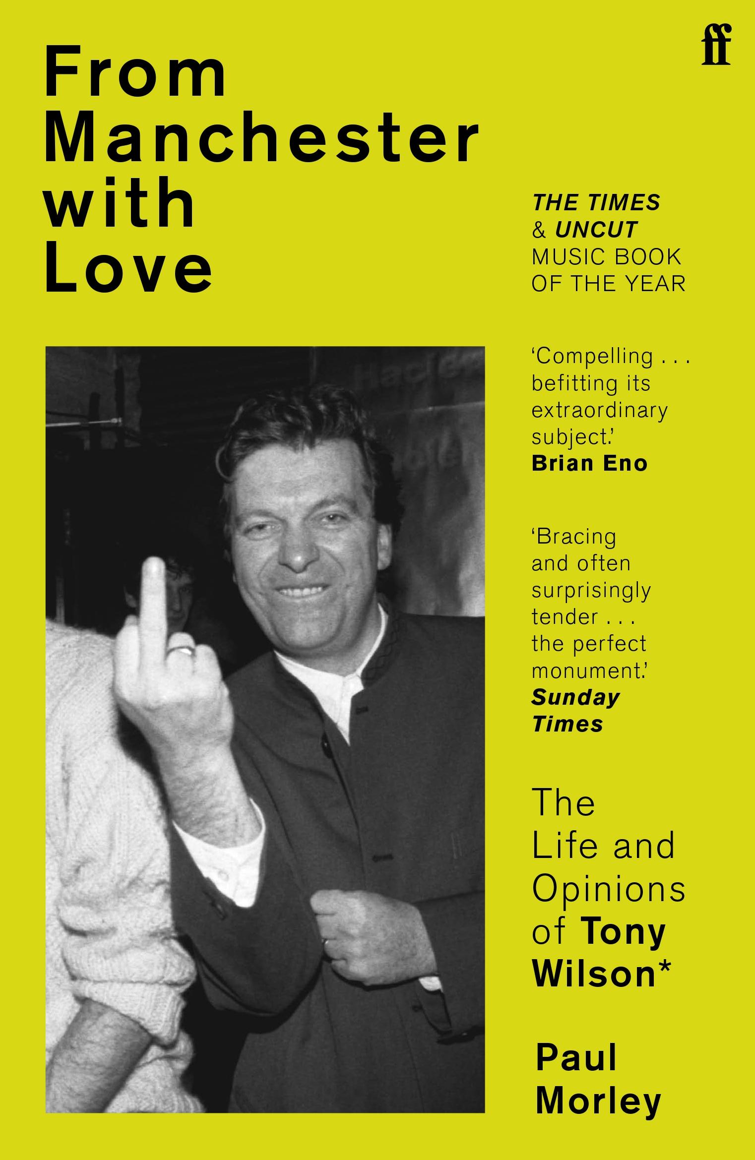 Cover: 9780571252503 | From Manchester with Love | The Life and Opinions of Tony Wilson