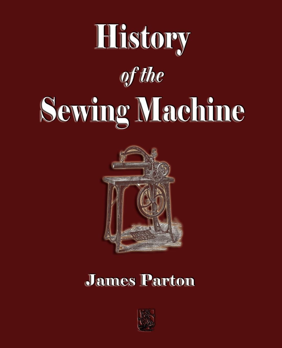 Cover: 9781603861717 | History of the Sewing Machine | James Parton | Taschenbuch | Paperback