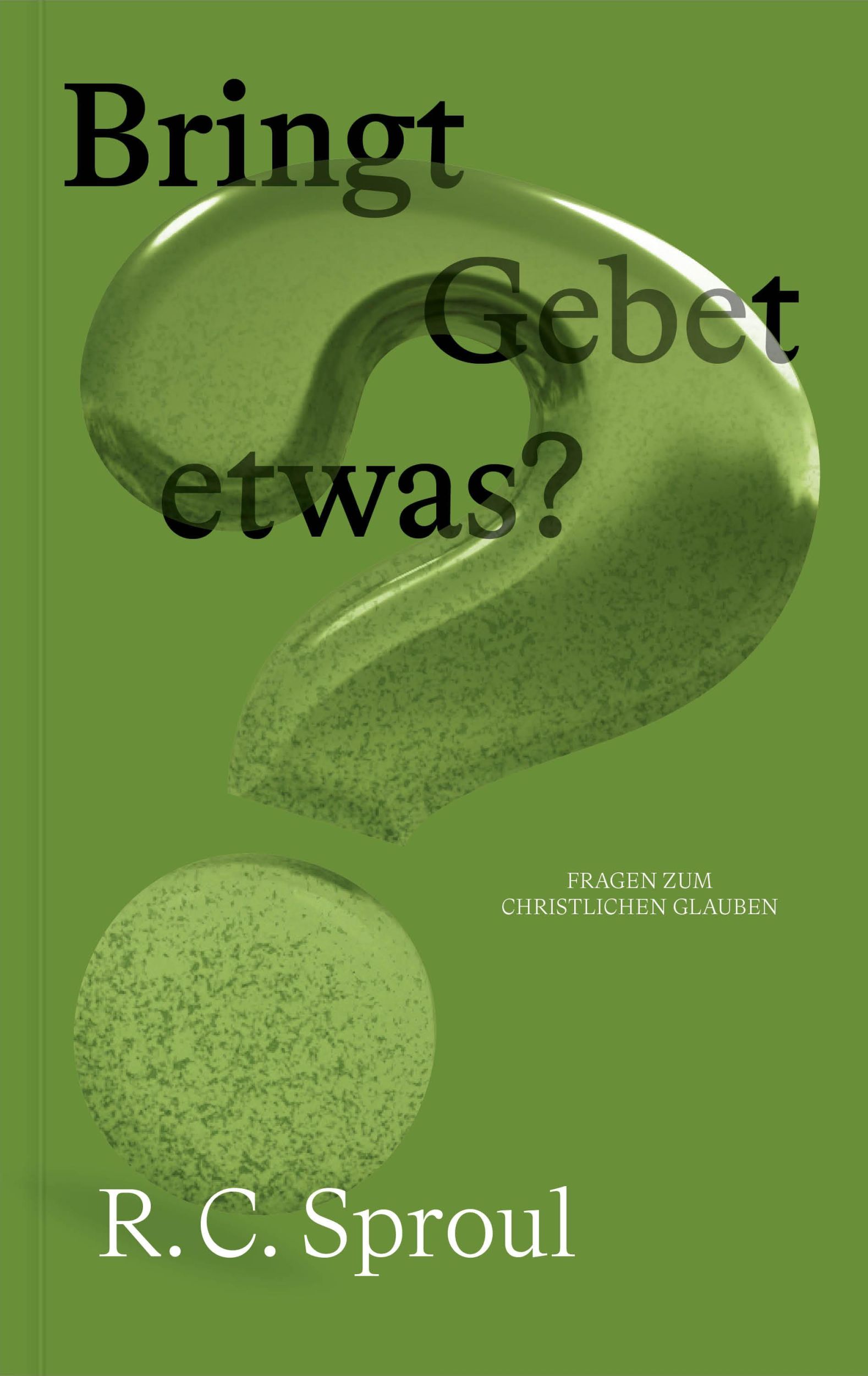 Cover: 9783986651497 | Bringt Gebet etwas? | R. C. Sproul | Taschenbuch | 104 S. | Deutsch