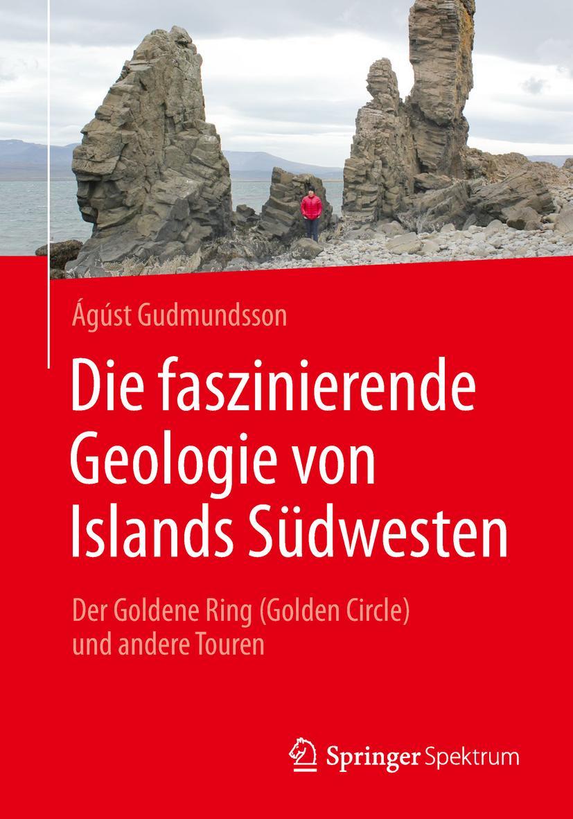 Cover: 9783662560242 | Die faszinierende Geologie von Islands Südwesten | Ágúst Gudmundsson