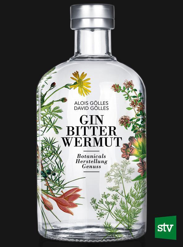 Cover: 9783702017644 | Gin, Bitter, Wermut | Botanicals - Herstellung - Genuss | Buch | 2018