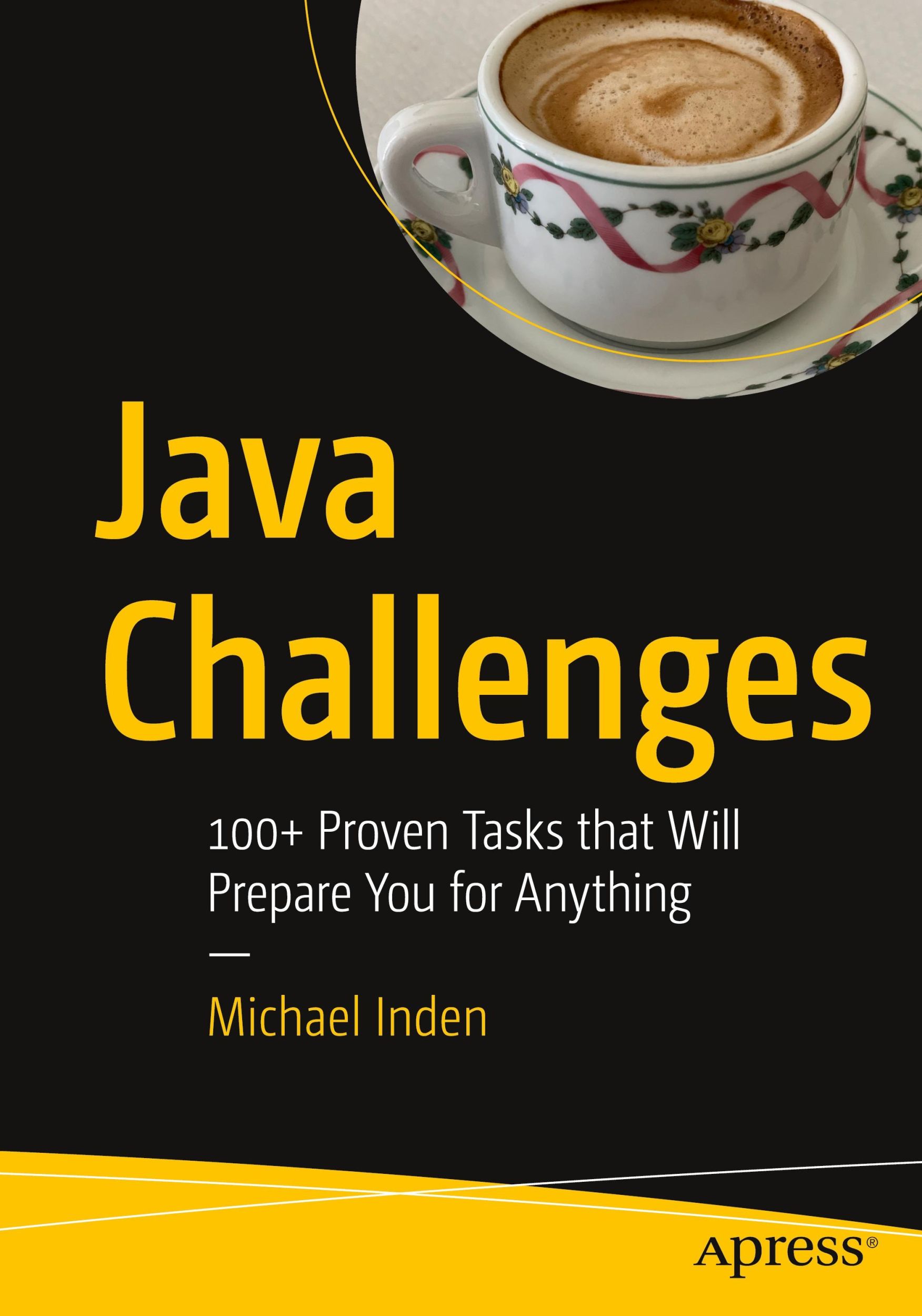 Cover: 9781484273944 | Java Challenges | 100+ Proven Tasks That Will Prepare You for Anything