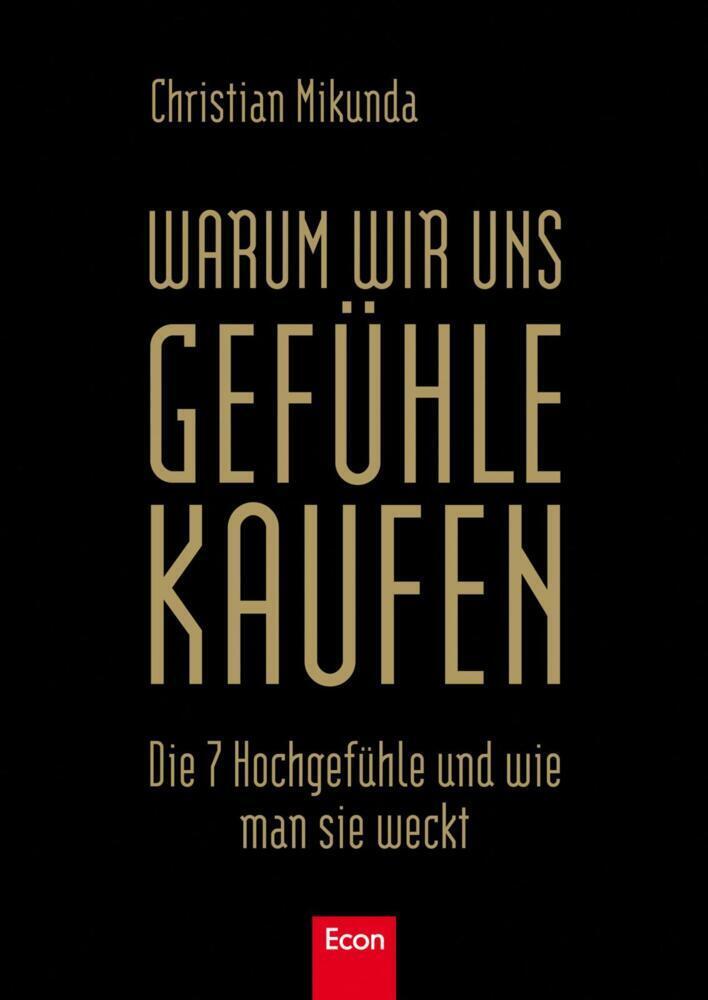 Cover: 9783430200684 | Warum wir uns Gefühle kaufen | Die 7 Hochgefühle und wie man sie weckt