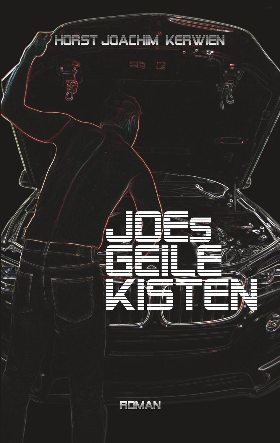 Cover: 9783734546341 | JOEs GEILE KISTEN | Roman | Horst Joachim Kerwien | Taschenbuch | 2017