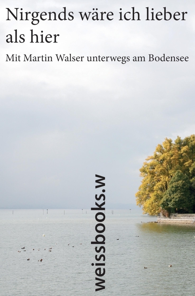 Cover: 9783039240012 | Nirgends wäre ich lieber als hier | Martin Walser | Taschenbuch | 2020