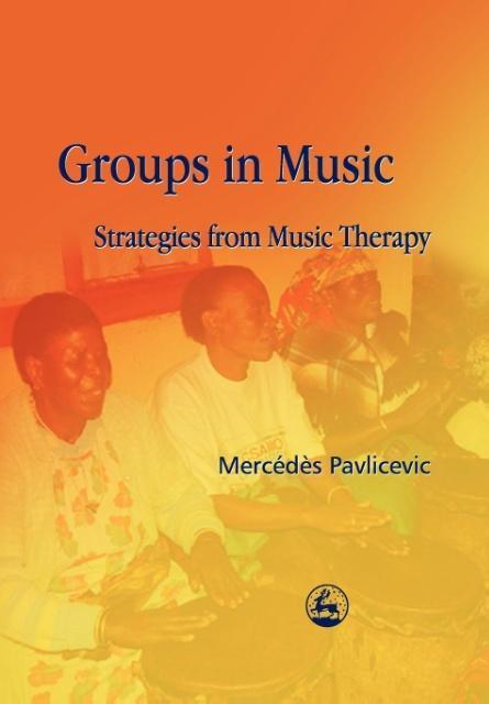 Cover: 9781843100812 | Groups in Music | Strategies from Music Therapy | Mercedes Pavlicevic