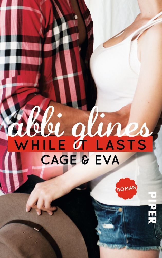 Cover: 9783492306911 | While It Lasts - Cage und Eva; . | Roman | Abbi Glines | Taschenbuch