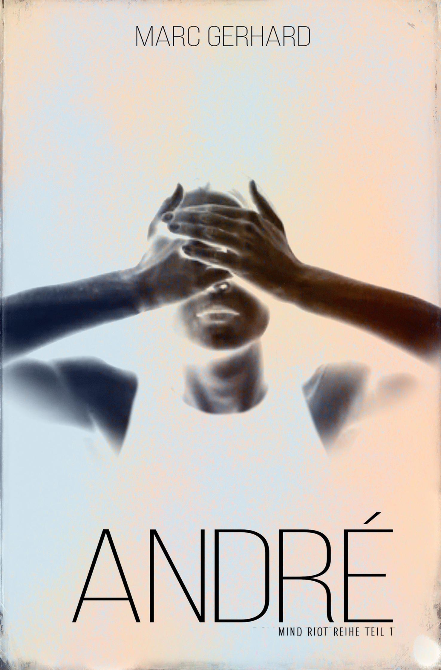 Cover: 9783757990602 | André | Psychiatrie-Roman | Marc Gerhard | Taschenbuch | Mind Riot