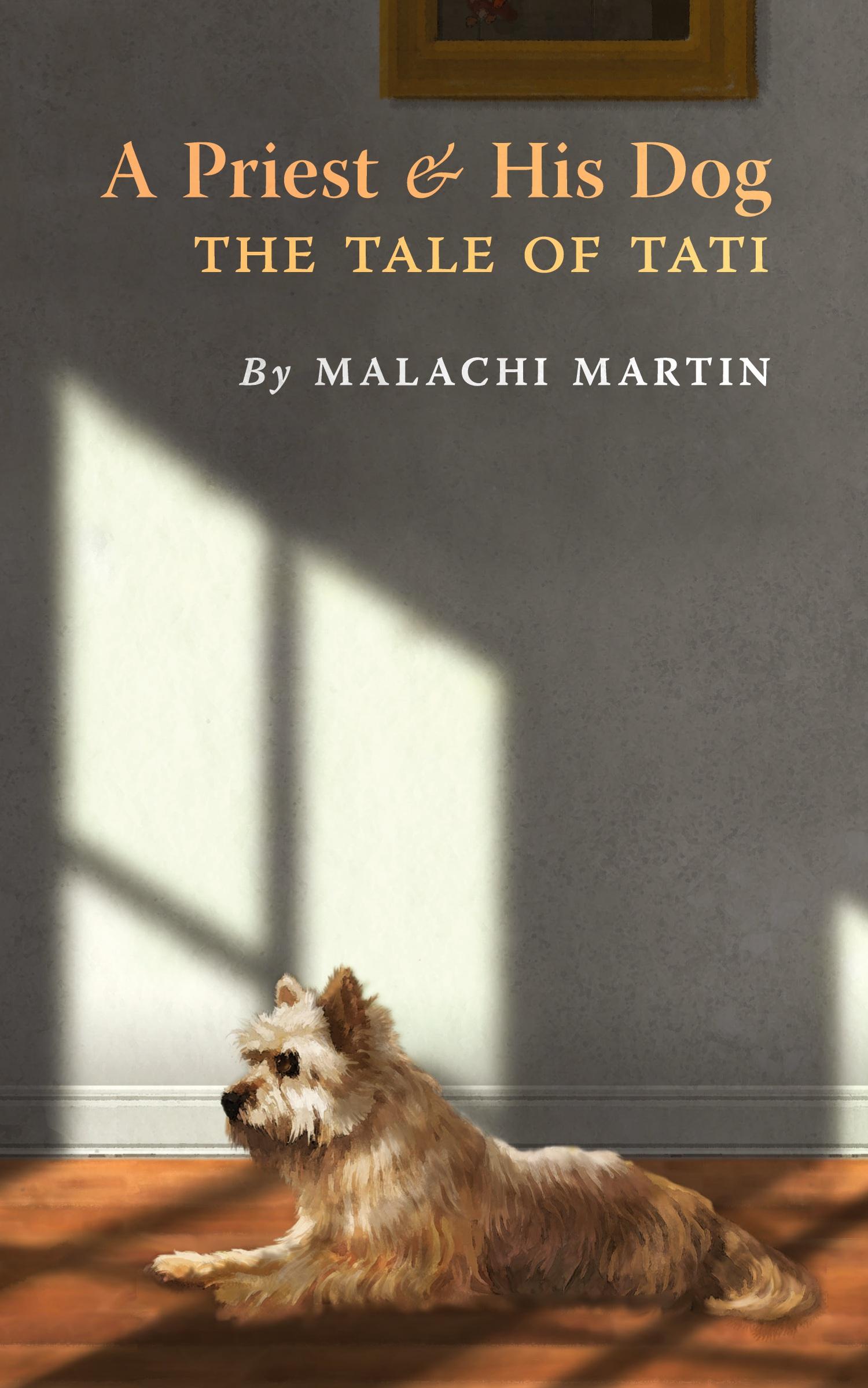 Cover: 9781621386605 | A Priest and His Dog | The Tale of Tati | Malachi Martin | Taschenbuch