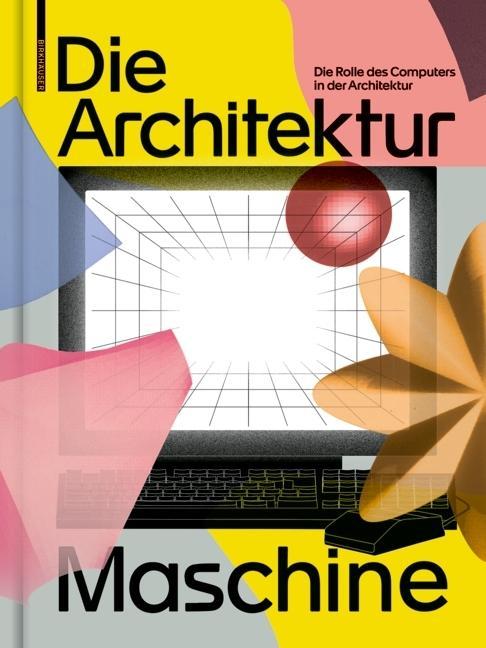 Cover: 9783035621556 | Die Architekturmaschine | Die Rolle des Computers in der Architektur