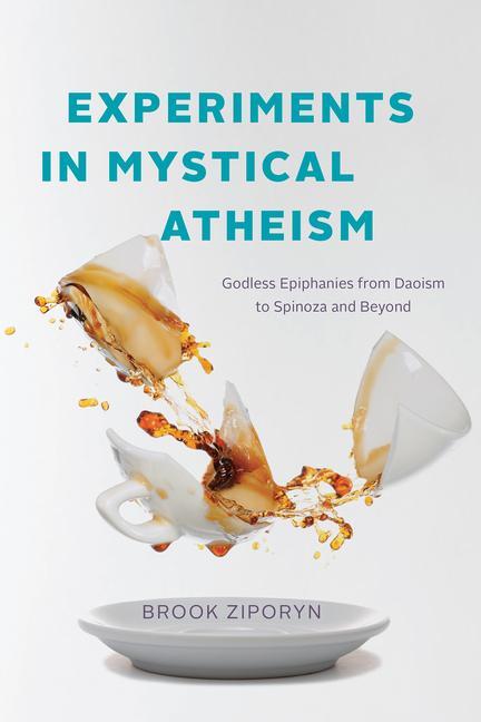 Cover: 9780226835266 | Experiments in Mystical Atheism | Brook Ziporyn | Taschenbuch | 2024