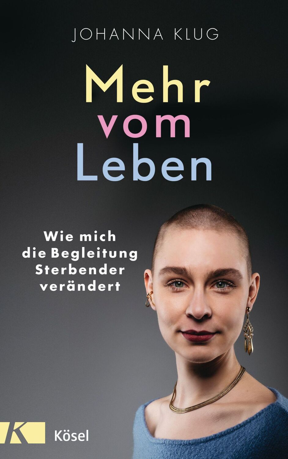 Cover: 9783466372799 | Mehr vom Leben | Wie mich die Begleitung Sterbender verändert | Klug