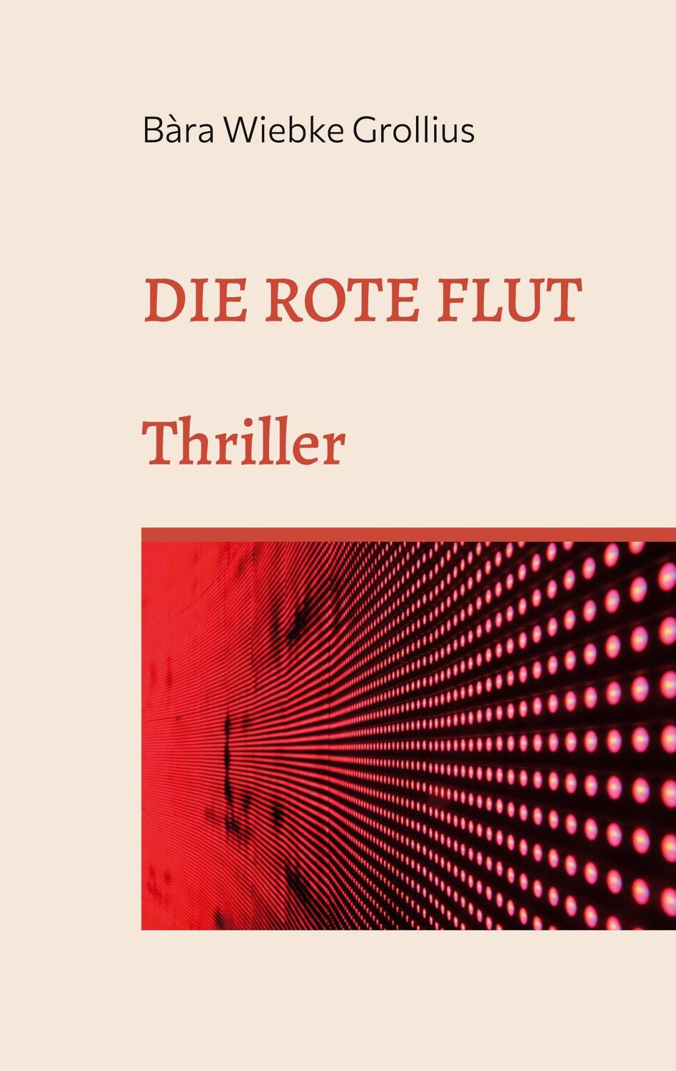 Cover: 9783756887767 | DIE ROTE FLUT | Eine andere Version der Covid19-Pandemie. Thriller.