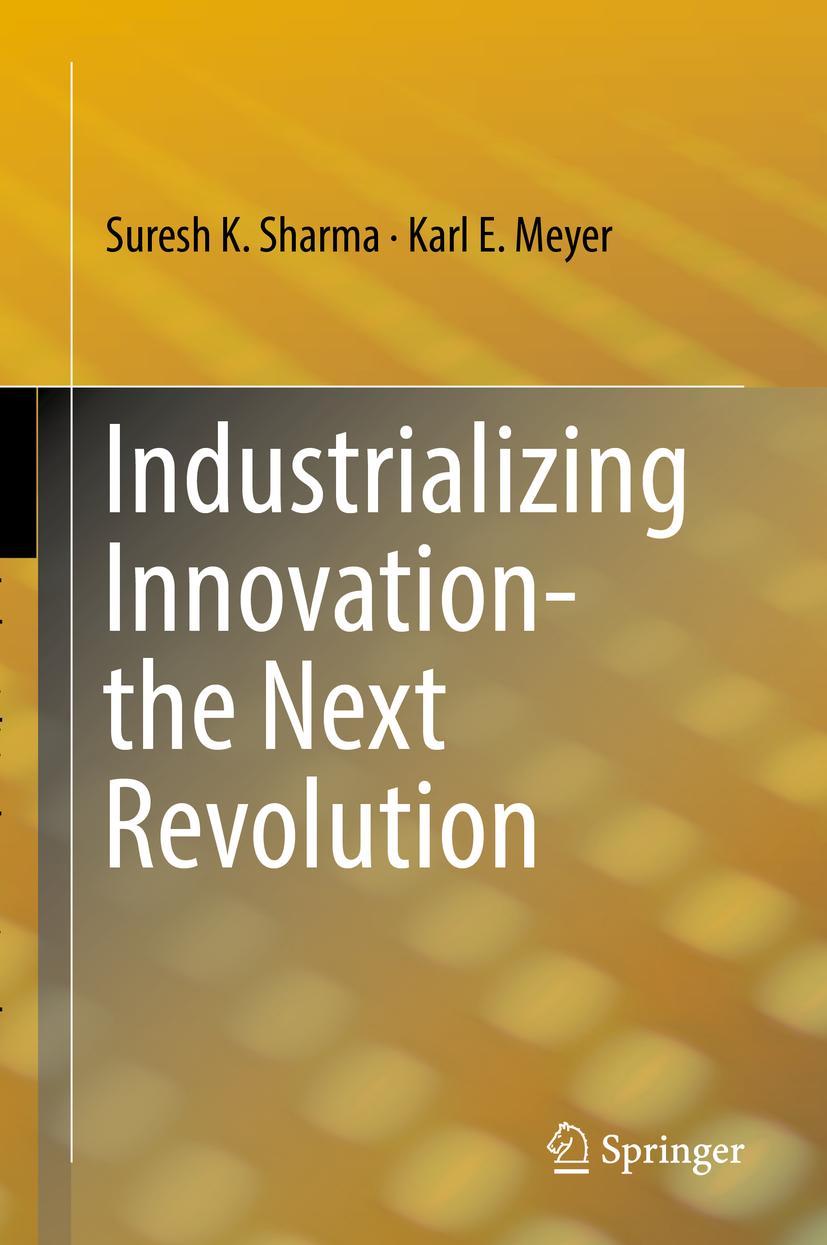 Cover: 9783030124298 | Industrializing Innovation-the Next Revolution | Karl E. Meyer (u. a.)