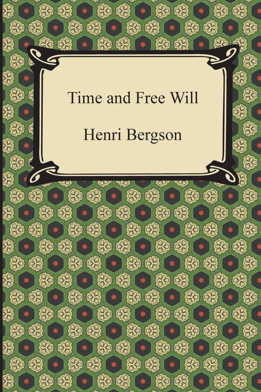 Cover: 9781420949629 | Time and Free Will | An Essay on the Immediate Data of Consciousness