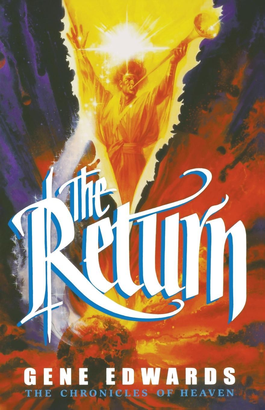 Cover: 9780940232105 | The Return | Gene Edwards | Taschenbuch | The Chronicles of Heaven