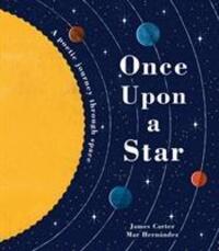 Cover: 9781848576544 | Once Upon a Star | A Poetic Journey Through Space | James Carter