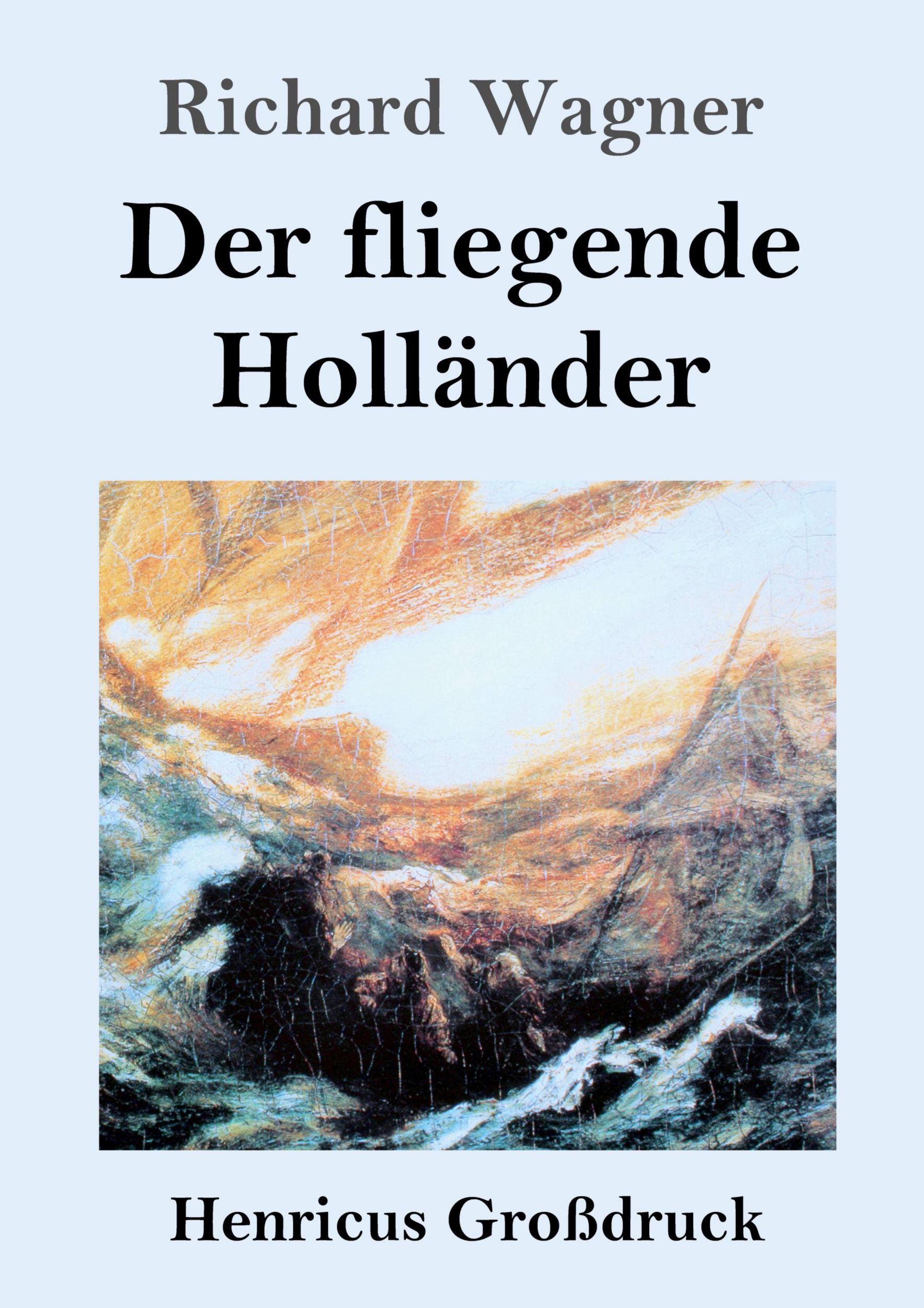 Cover: 9783847841005 | Der fliegende Holländer (Großdruck) | Richard Wagner | Taschenbuch