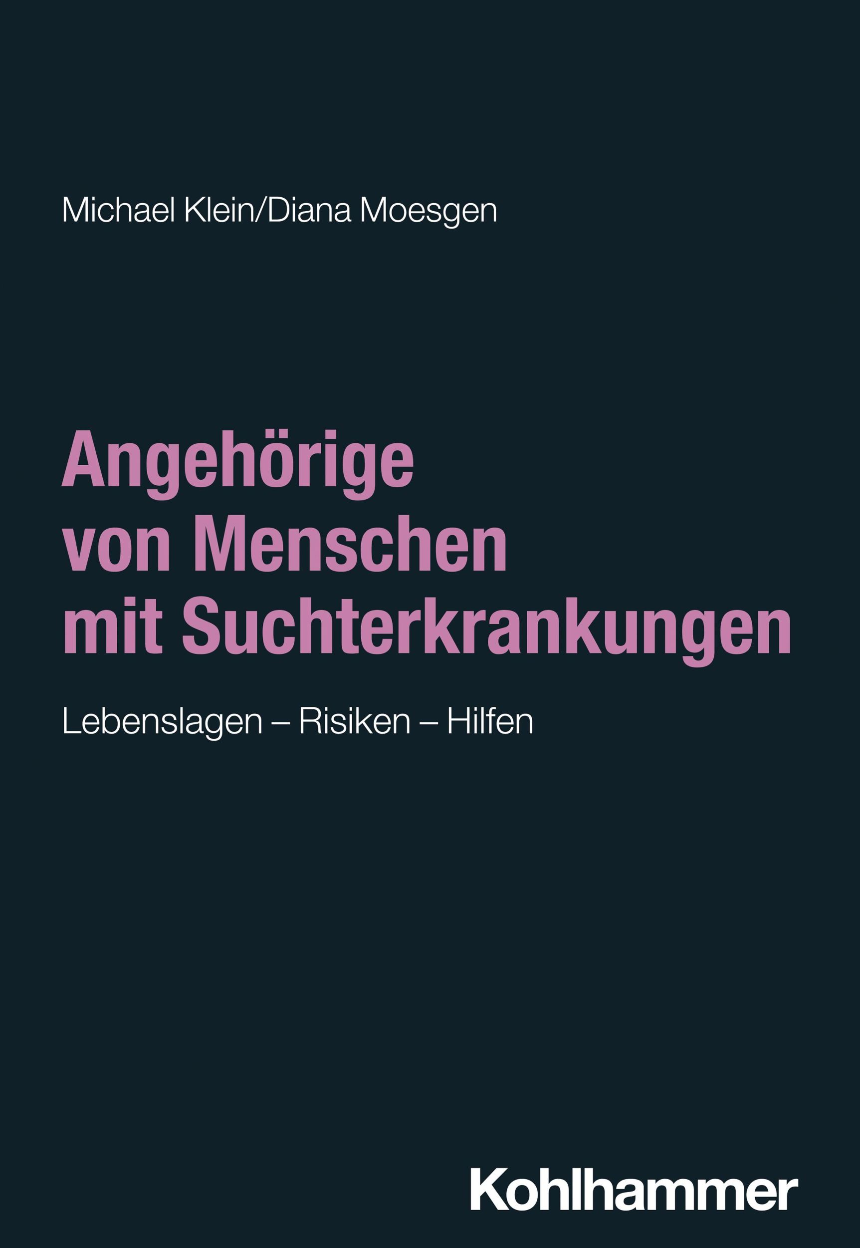 Cover: 9783170299771 | Angehörige von Menschen mit Suchterkrankungen | Michael Klein (u. a.)