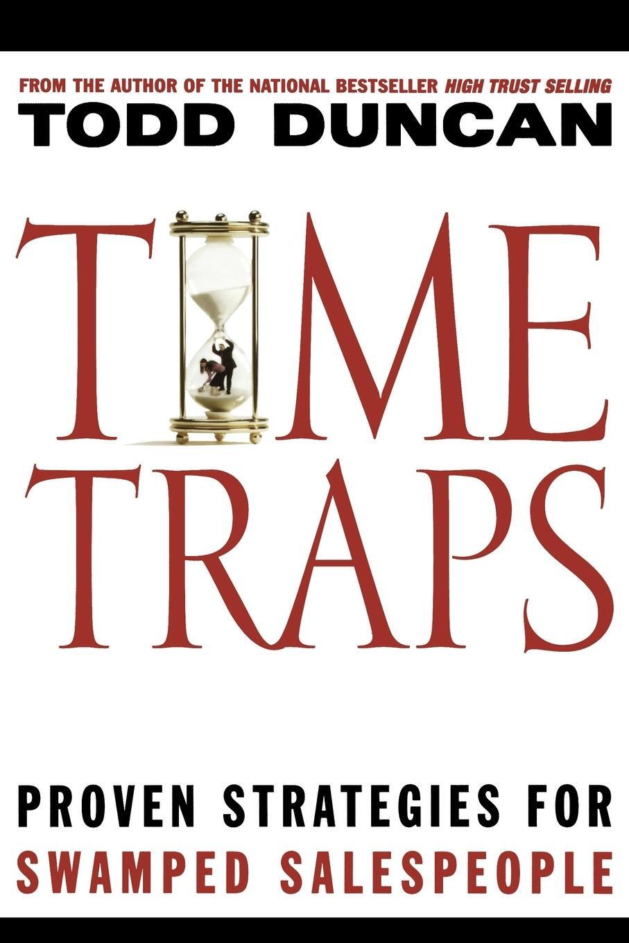 Cover: 9781401605254 | Time Traps | Proven Strategies for Swamped Salespeople | Todd Duncan